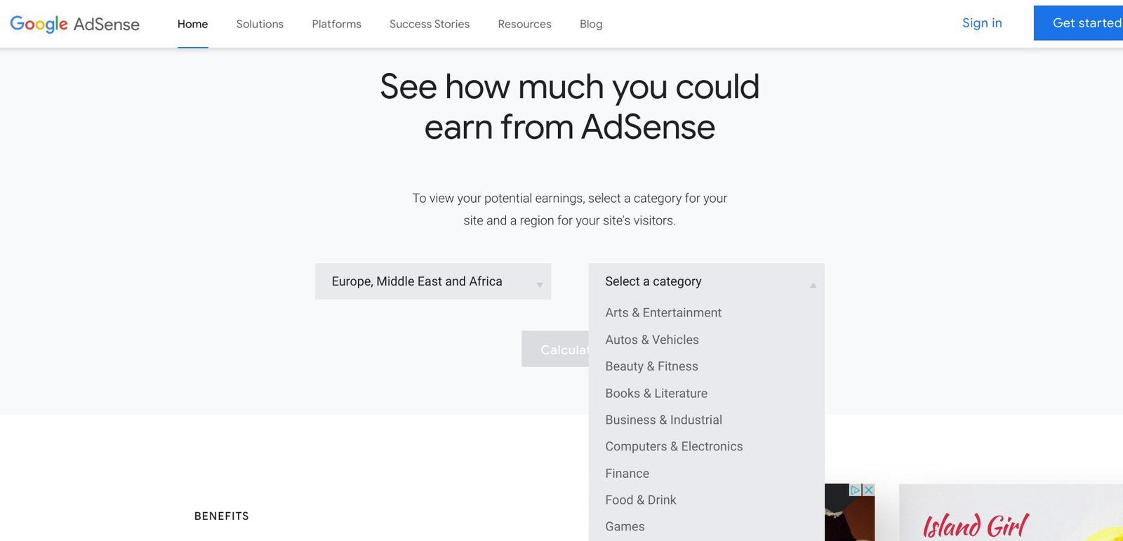 You can view an estimate of how much you could earn from Google Adsense on their website.