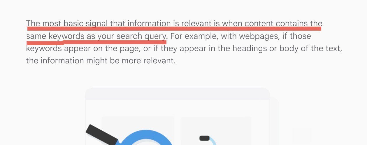 Keywords are the most basic signal Google uses to identify pages that are relevant to a search query.
