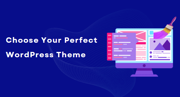 How to choose a good WordPress Theme – 11 features to look for
